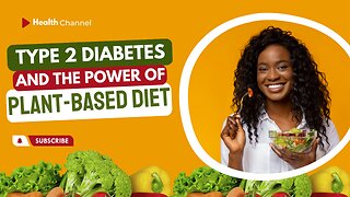 Type 2 Diabetes And The Power of Plant-Based Diets