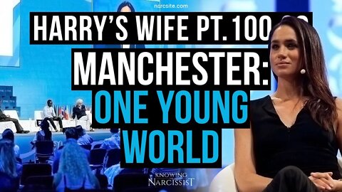 Harrys Wife Part 100.28 Manchester : One Young World (Meghan Markle)
