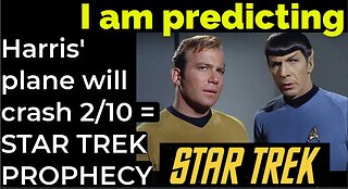 I am predicting: Harris' plane will crash on Feb 10 = STAR TREK PROPHECY