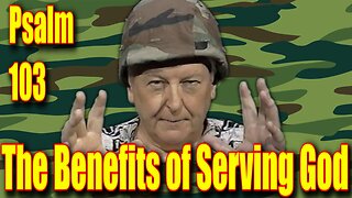 The Benefits of Serving God | Psalm 103
