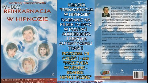 REINKARNACJA W HIPNOZIE RODZIAŁ VII /CZĘŚĆ I ,,PRZEŻYCIA WOJENNE-SEANSE HIPNOTYCZNE'' AUDIOBOOK NA FILMACH W DZIAŁACH TV INFO