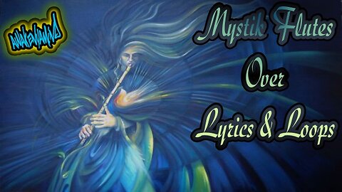 Mystic Flutes Over Lyrics & Melodic Loops ((432Hz Mixtape))