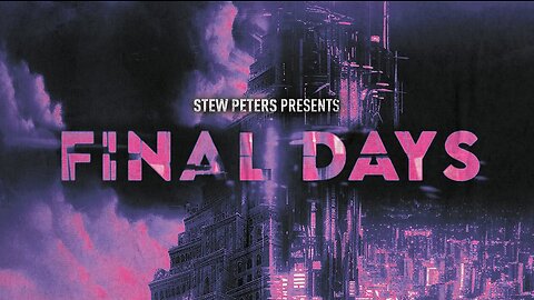 Stew Peters presents: Final Days | Sequel To Died Suddenly