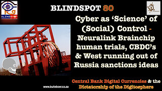 Blindspot 80 - Cyber as Science of Social Control & West out of Sanction Russia Ideas