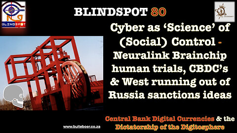 Blindspot 80 - Cyber as Science of Social Control & West out of Sanction Russia Ideas