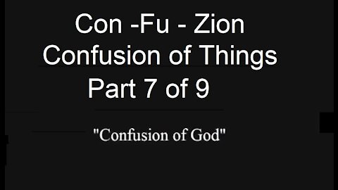 Con - Fu -Zion - Confusion of Things 7 of 9