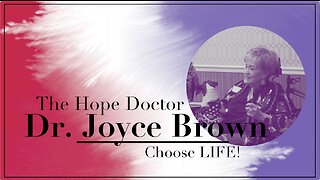 Helping Others Choose Life! - The Hope Doctor Joyce Brown