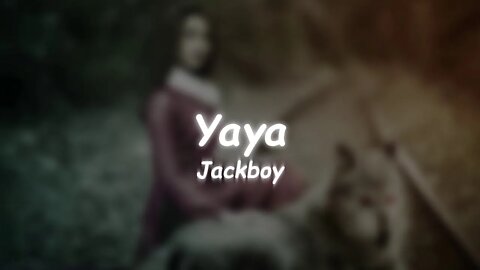 Jackboy - Yaya (Lyrics)