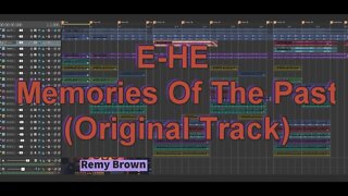 E-HE (Remy Brown) - Memories Of The Past