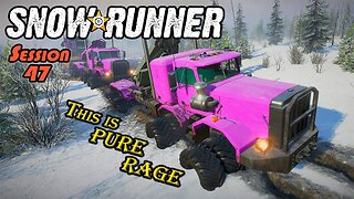 Pink Is OVERPOWERED [Rage Mode] | SnowRunner (Session 47)