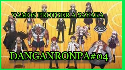 VAMOS PROTEGER A SAYAKA - DANGANRONPA