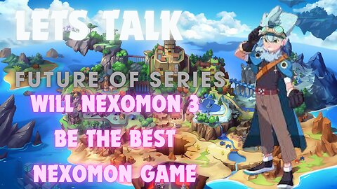 WILL NEXOMON BE THE NEXT BEST MONSTER TAMING SERIES LETS DISCUSS