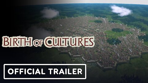Birth of Cultures - Official Reveal Teaser Trailer