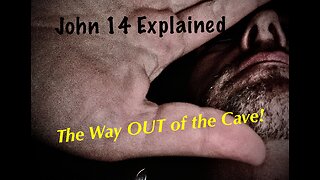 Way Truth Life - John 14 explained the way out of Plato’s Cave