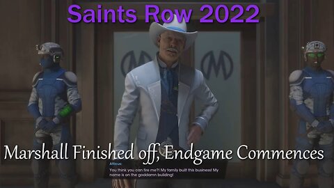 How Bad is it? Saints Row 2022- Marshall Finished Off, Endgame Commences