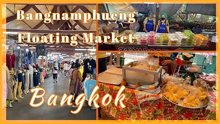 Bang Nam Phueng Floating Market - Bangkok Thailand 2023
