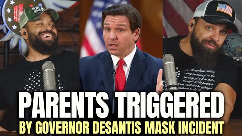 Parents Triggered by Governor Desantis Mask Incident