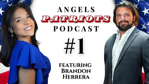 The Angel's Patriots Podcast Episode 1 - Brandon Herrera