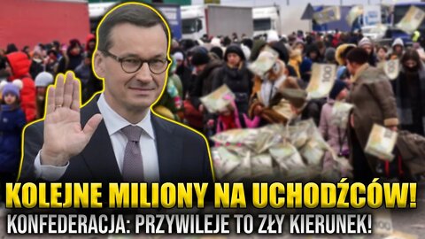 Kolejne MILIONY na uchodźców z Ukrainy! Konfederacja wprost: PRZYWILEJE to zły kierunek!