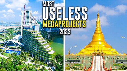 These are the MOST USELESS Megaprojects of the World