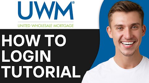 HOW TO LOGIN UNITED WHOLESALE MORTGAGE ACCOUNT