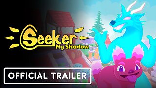 Seeker: My Shadow - Official Release Trailer