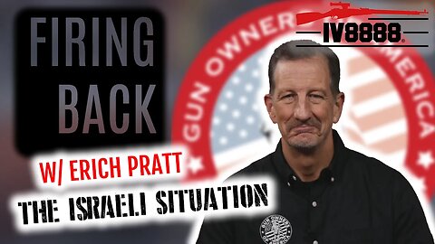Firing Back with Erich Pratt #1: "The Israeli Situation"