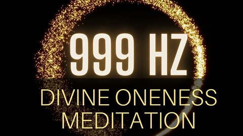 999 Hz | Divine Oneness Meditation | Music for Sleep, Deep Relaxation, and Meditation