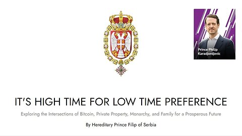 Prince Philip Karadjordjevic – It’s High Time for Low Time Preference
