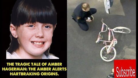 The Tragic Tale of Amber Hagerman : the Amber alerts heartbreaking beginning.