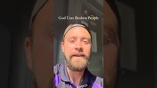 God uses broken people