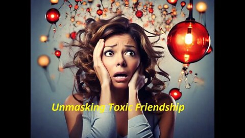 Unmasking Toxic Friendships: Signs and Solutions #selfhelp