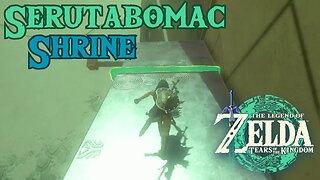 How to Complete Serutabomac Shrine in The Legend of Zelda: Tears of the Kingdom!!!