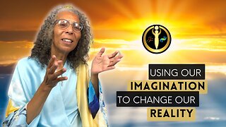 Using Our Imagination to Change Our Reality
