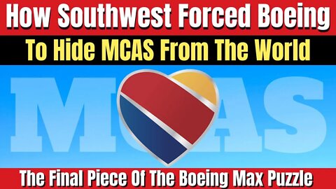 Southwest Forced Boeing To Hide MCAS From FAA & World Regulators To Avoid Costly Pilot Training