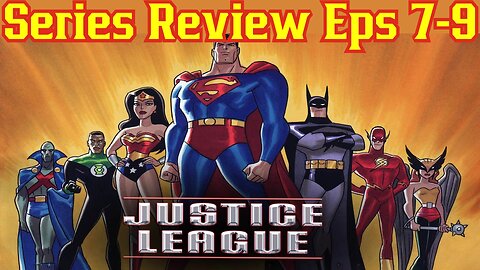 When Superheroes Were Good! Justice League The Animated Series Review Season 1 Eps 7-9