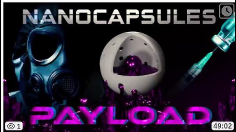 PAYLOAD PART 2: NANOCAPSULES [2023] - XRAY_911 (DOCUMENTARY VIDEO)