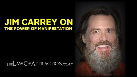 Jim Carrey On The Power Of Manifestation