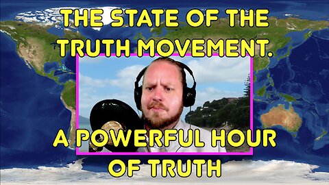 The State of the Truth Movement, A Powerful Hour of Real Truth with Vinny Eastwood