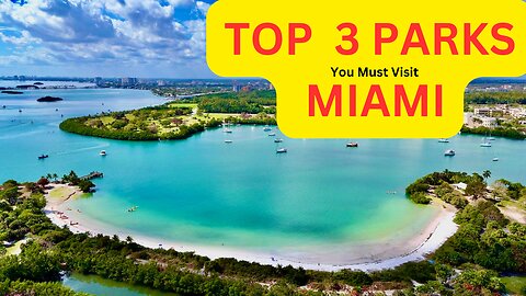 TOP 3 PARKS i You Must Visit in Miami