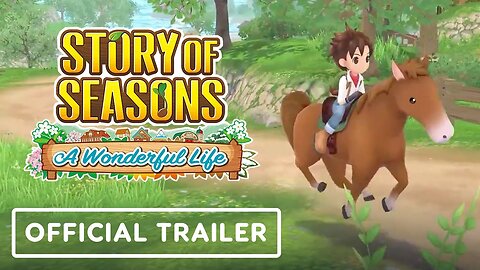 Story of Seasons: A Wonderful Life - Official Welcome to Forgotten Valley Trailer