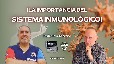 ¡La importancia del sistema inmunológico! con Javier Prieto Mena