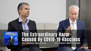 💥🔥💉 Dr. Peter McCullough and Dr. Aseem Malhotra Discuss The Extraordinary Harm Caused By the COVID-19 Vaccines
