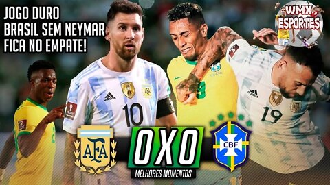 ELIMINATORIAS ARGENTINA 0 x 0 BRASIL _ MELHORES MOMENTOS 16/11/2021