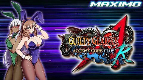 10/02/23: Guilty Gear XX Accent Core Plus R
