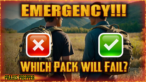 Emergency Backpacks... Which Style Will FAIL?