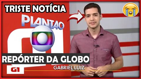 JORNALISTA DA TV GLOBO TRISTE COMUNICADO APÓS SER ESFAQUEADO EM BRASÍLIA GABRIEL LUIZ, QUAL ESTADO?
