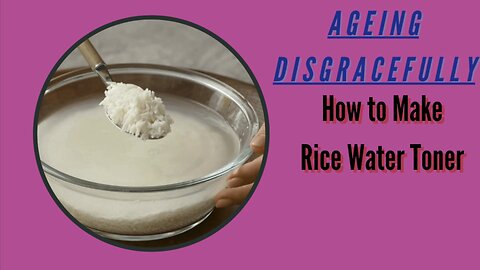 How to make Rice Water Toner