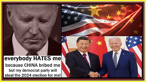 everybody HATES me because CHINA bribed me