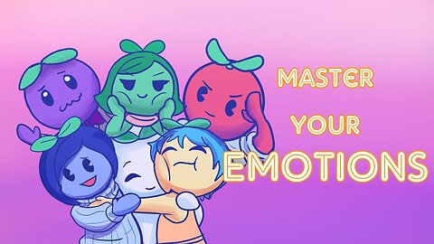 Mastering Your Emotions